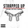 Foogiano、2fa3 Aku、Jay Fizzle - Strapped Up (Explicit)