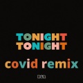 Tonight Tonight (COVID remix|Explicit)