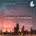 Ömer Balık、Armat Yuryev、Satsuma Music - Chicago Downtown (Armat Yuryev Remix)