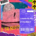Dj MelafoN、Mike V - If You Need It (feat. Mike V)