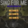 Nae Bankos - SING FOR ME (Explicit)