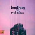 TomTracy、Fantom - UWU (feat. Fantom)