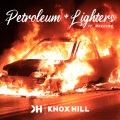 Petroleum + Lighters (feat. Murkemz) [Explicit]