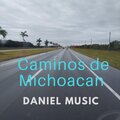 Daniel Music、Daniel JM - Caminos de Michoacan
