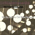 DeBlackHouseSA、Colano - Wa Ba Jaja Bo Girl (Size Ngawe)