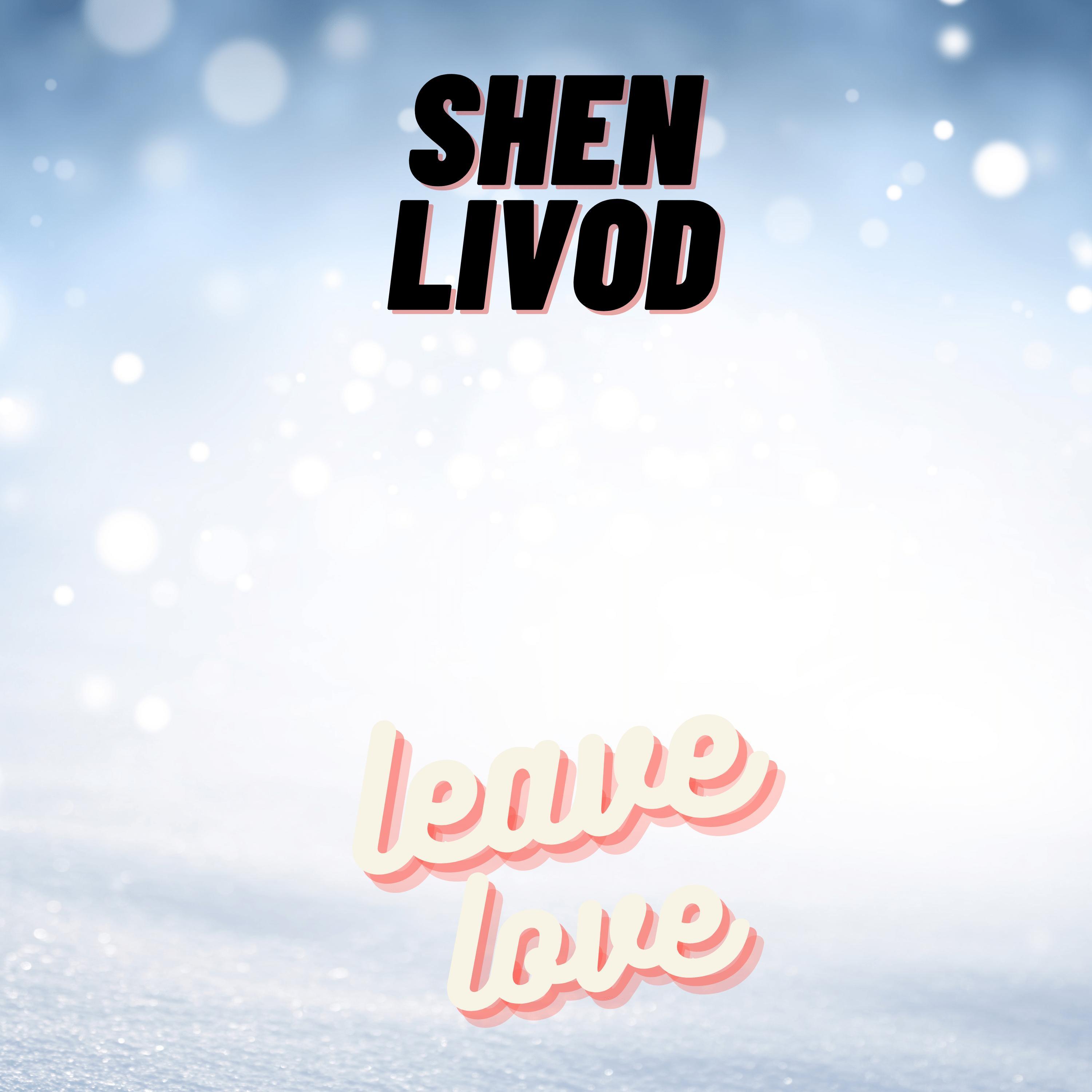 Shen Livod、Shen - Better And Better