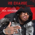 SoloManiAxe、Birdman、baby - No Change (Explicit)