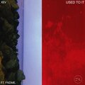 Xev、Fndme. - used to it (feat. Fndme.)