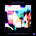 Digvalley、Atella、Hobbs - Holding On