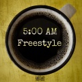 5 AM NA FREESTYLE (Explicit)