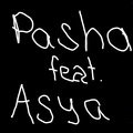 pasha、Asya - Як він ішов!