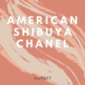 Jastefy - American Shibuya Chanel (Explicit)