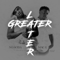 Greater Later (feat. Mac E)(Explicit)