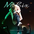 M-SIX Da Masterpiece - PARTY RHYTHM
