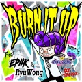 Burn It Up (Original Mix)