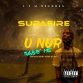 Supa Fire - U Nor Sabie Me