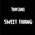Tripp James - Sweet Thang (Explicit)
