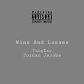 YungZac、Jordan Jacobs - Wins & Losses (feat. Jordan Jacobs)(Explicit)