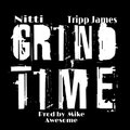 Tripp James、nitti - Grindtime (feat. Nitti)(Explicit)