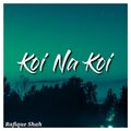 Rafique Shah、White Music - Koi Na Koi