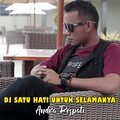 Andra Respati - DJ Satu Hati Untuk Selamanya