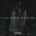 Kxnashi - Last Night With Me (Explicit)