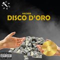 Nazara、Roostep - Disco d'oro (feat. Roostep)(Explicit)