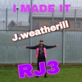 RJ3、J.weatherill - I Made It (Explicit)