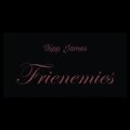 Tripp James - Frienemies (Explicit)