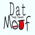 Tripp James - Dat Mouf (Explicit)