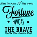 Tripp James、Blare the Music - Fortune Favors the Brave (feat. Blare the Music)(Explicit)