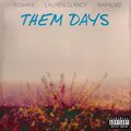Lauren Glancy、Remark、Napalmz - Them Days (feat. Napalmz & Lauren Glancy)(Explicit)