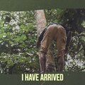 I Have Arrived