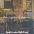 Easy Listening Chilled Jazz - Atmospheric Ambience for Programming