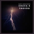 Som Ambiente: Chuva e Trovão