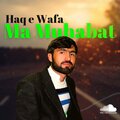 chitrali - Haq e Wafa Ma Muhabat By Imtiaz Asir Khowar Song