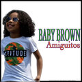 Baby Brown - Amiguitos