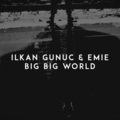 İlkan Günüç、Emie - Big Big World