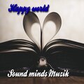 Sound minds Muzik - Happy World