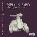 Ashes to Ashes (feat. P.Y.T.H.O) [Explicit]