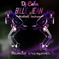 Dj Caba - Bille Jean (mambo Crossover)