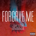 Pluto! - Forgave Me (Explicit)