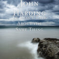 John Harding - Td Don't Talk About the Same Thing (Explicit)