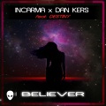 Dan Kers、INCARMA、Destiny - Believer (ExtendedMix)