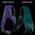 Glaze、Delfi、C4Music - Figure You Out (feat. Delfi)