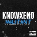 Knowxeno - Militant (Explicit)