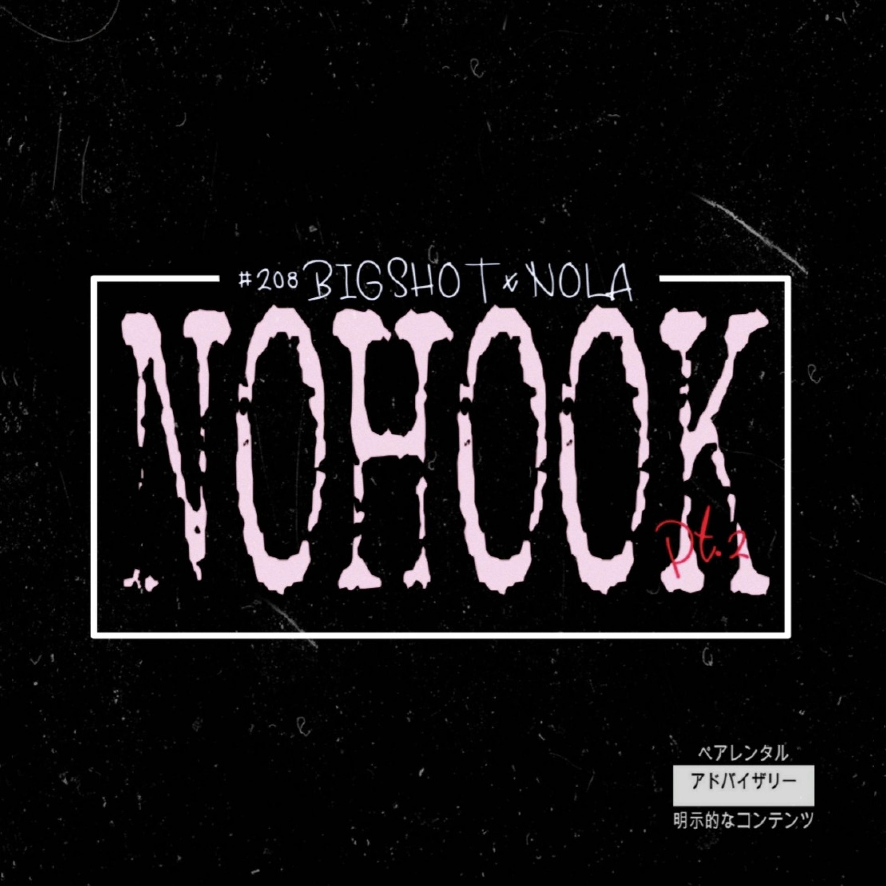 #208BIGSHOT、Nola - No Hook Pt. 2