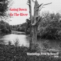 Going Down to the River - Mississippi Fred McDowell 1959