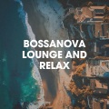 Bossanova lounge and relax