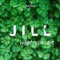 Sayan、Jill - What You Are (feat. Jill)